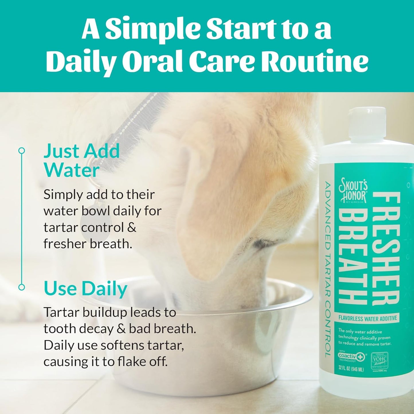 SKOUT'S HONOR Fresher Breath Flavorless Water Additive - VOHC Accepted for Tartar Control, Freshens Breath Fast, No Brushing Required, 32 oz